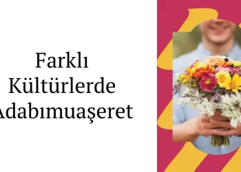 Farklı Kültürlerde Adabımuaşeret
