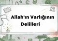 Allah’ın Varlığının Delilleri