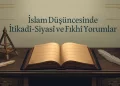 İslam Düşüncesinde İtikadî-Siyasî ve Fıkhî Yorumlar