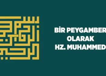 Hz. Muhammed’in Beşerî ve Peygamberlik Yönü