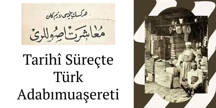 Tarihî Süreçte Türk Adabımuaşereti