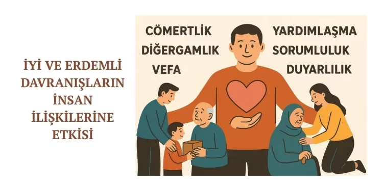 İyi ve Erdemli Davranışların İnsan İlişkilerine Etkisi