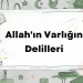 Allah’ın Varlığının Delilleri