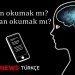 Okumak beynimizi nasıl değiştiriyor?