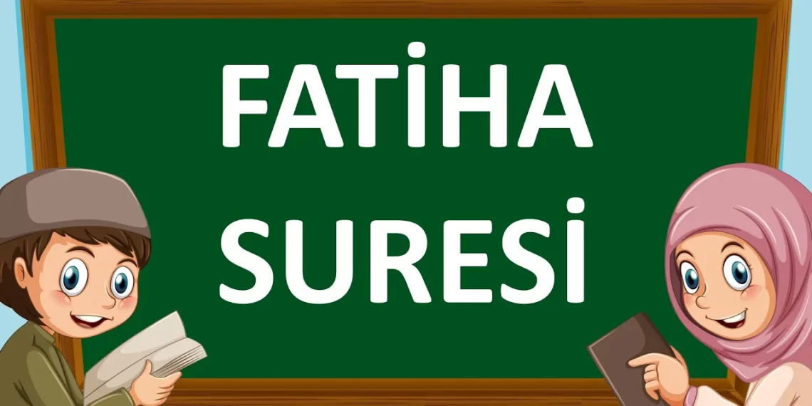 Bir Sure Tanıyorum: Fatiha Suresi ve Anlamı