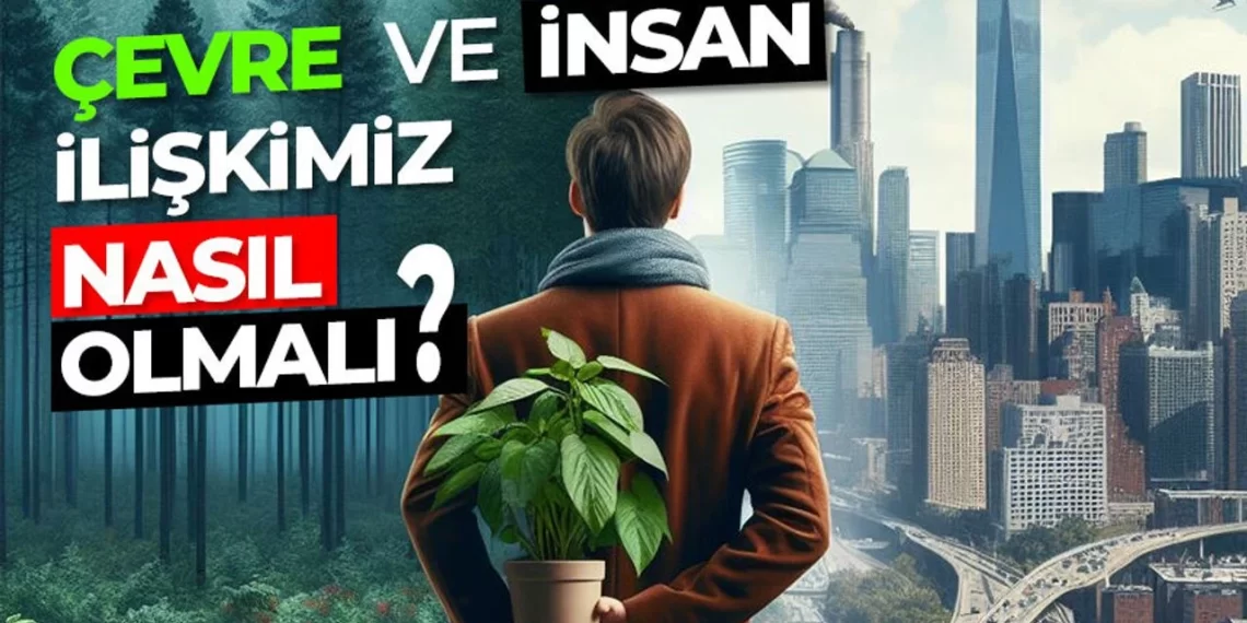İnsan, Çevre ve Ahlak