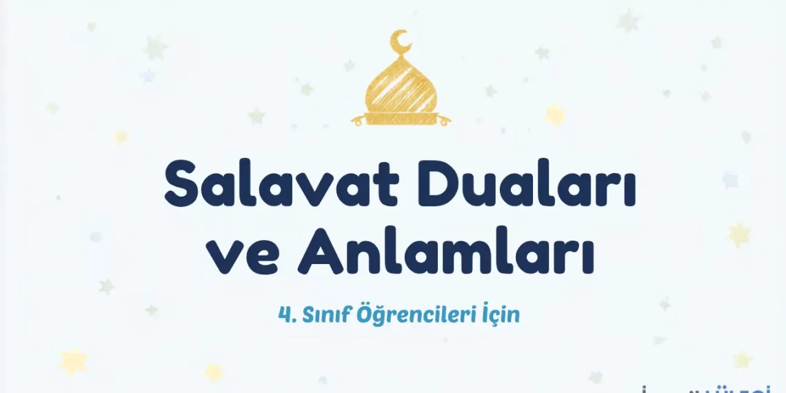Salavat Duaları ve Anlamları