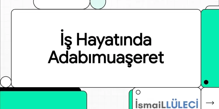 İş ve Meslek Hayatında Adabımuaşeret