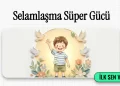 Günlük Konuşmalarda Dînî İfadeler – Selam