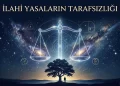 İlahi Yasaların Tarafsızlığı