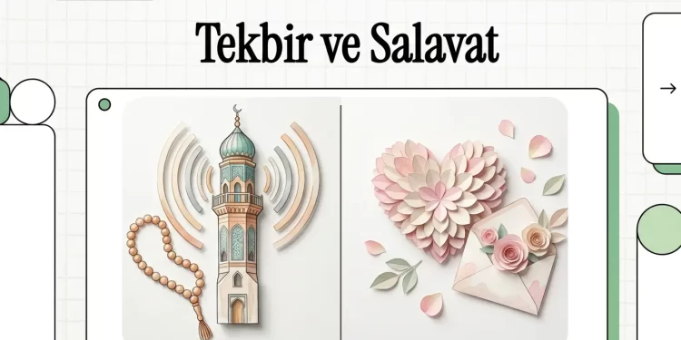 Günlük Konuşmalarda Dînî İfadeler – Tekbir ve Salavat